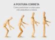 Como corrigir a má postura nas atividades do dia a dia: A postura correta